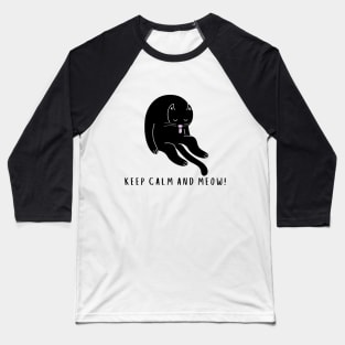 Cool Black Cat/ KEEP CALM AND MEOW! Baseball T-Shirt